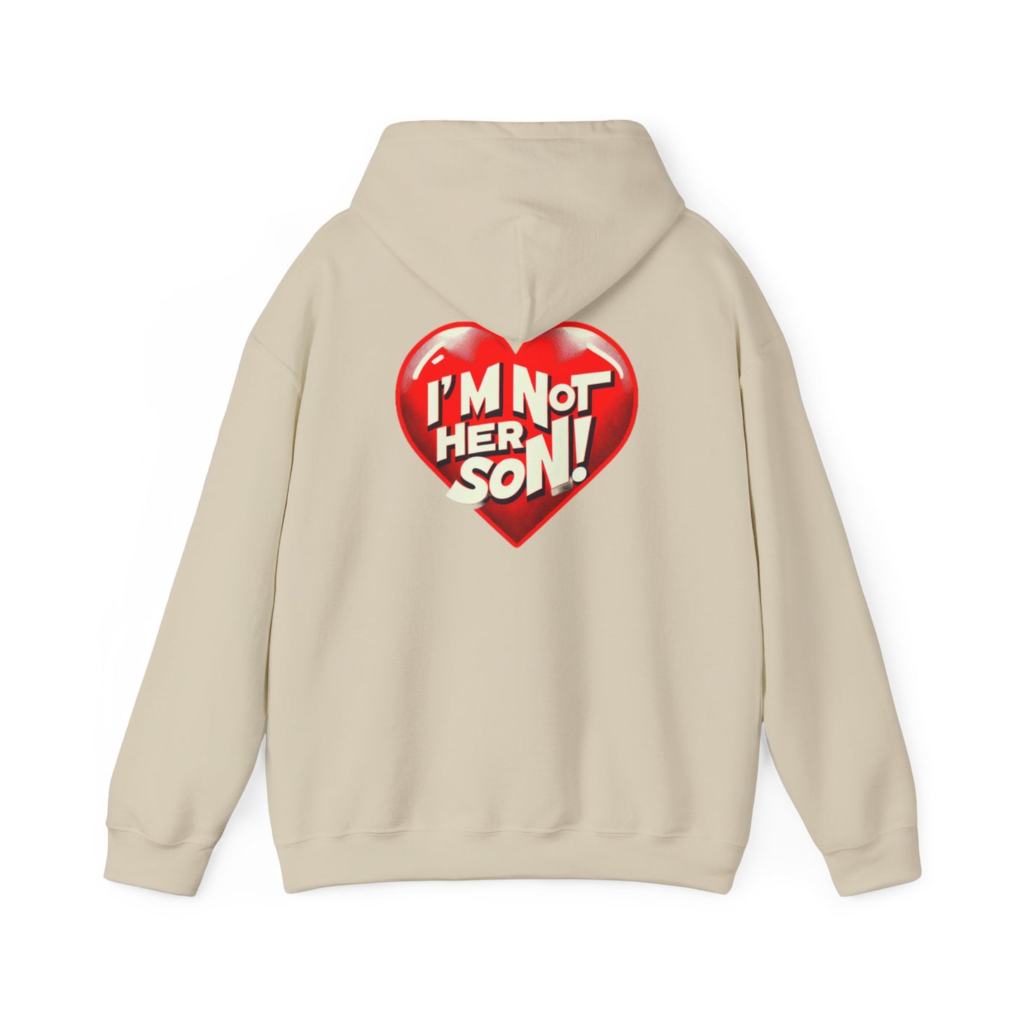 Men's Hooded Sweatshirt - I'm Not Her Son!