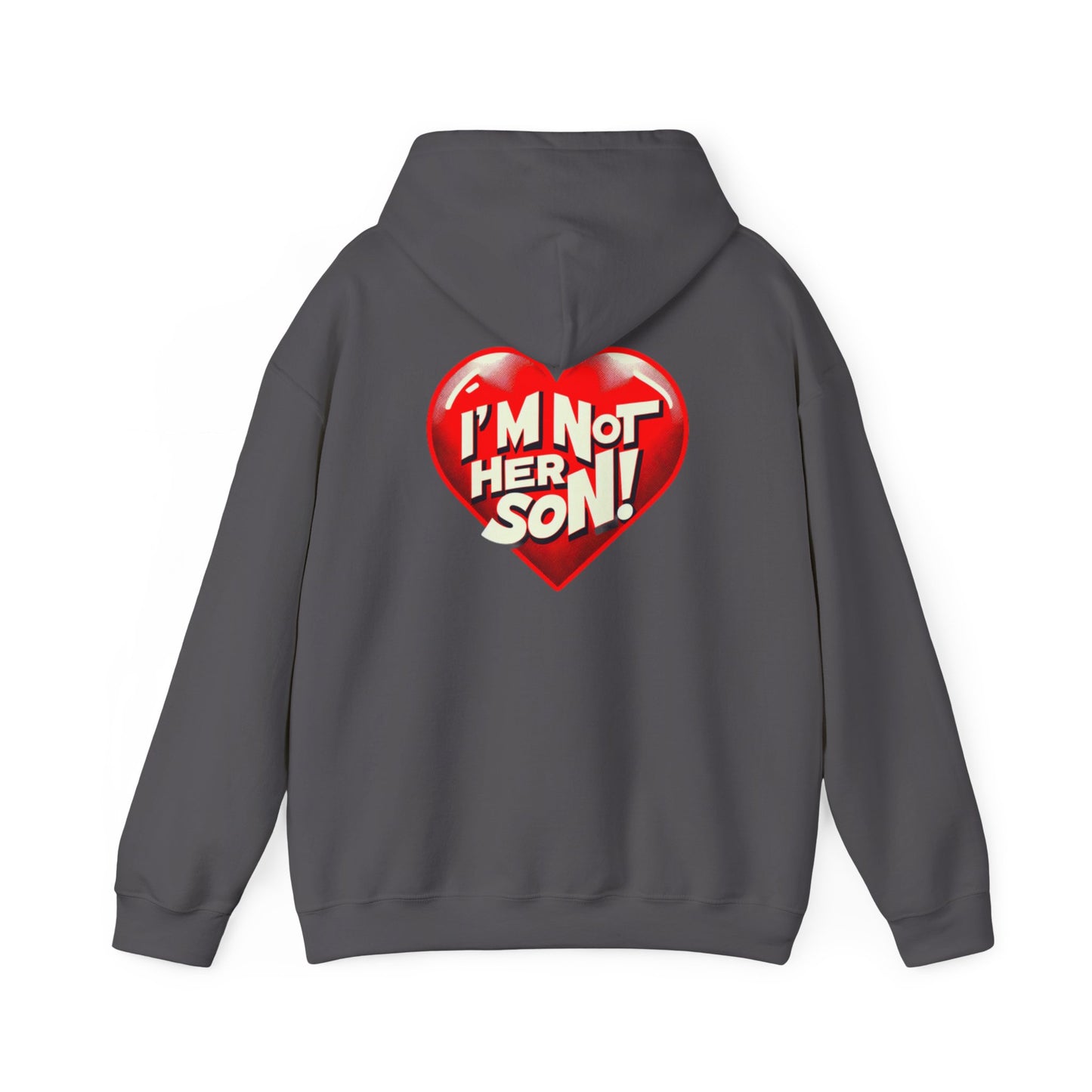 Men's Hooded Sweatshirt - I'm Not Her Son!