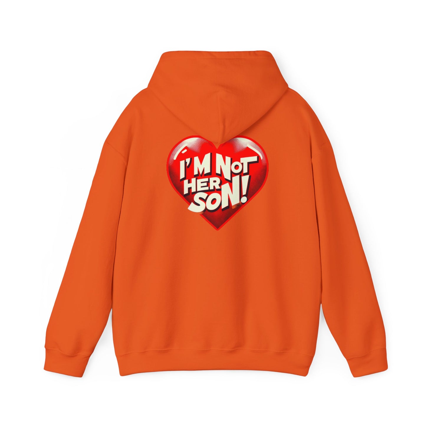 Men's Hooded Sweatshirt - I'm Not Her Son!