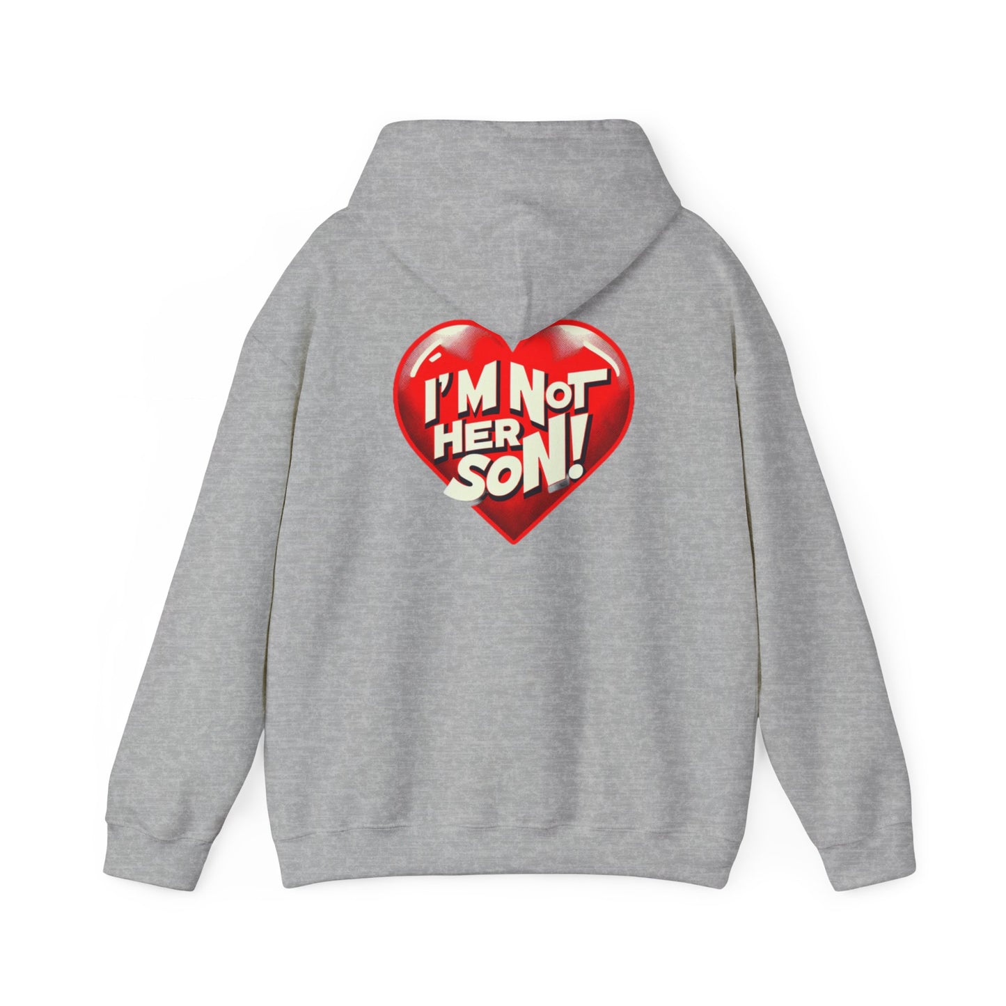 Men's Hooded Sweatshirt - I'm Not Her Son!