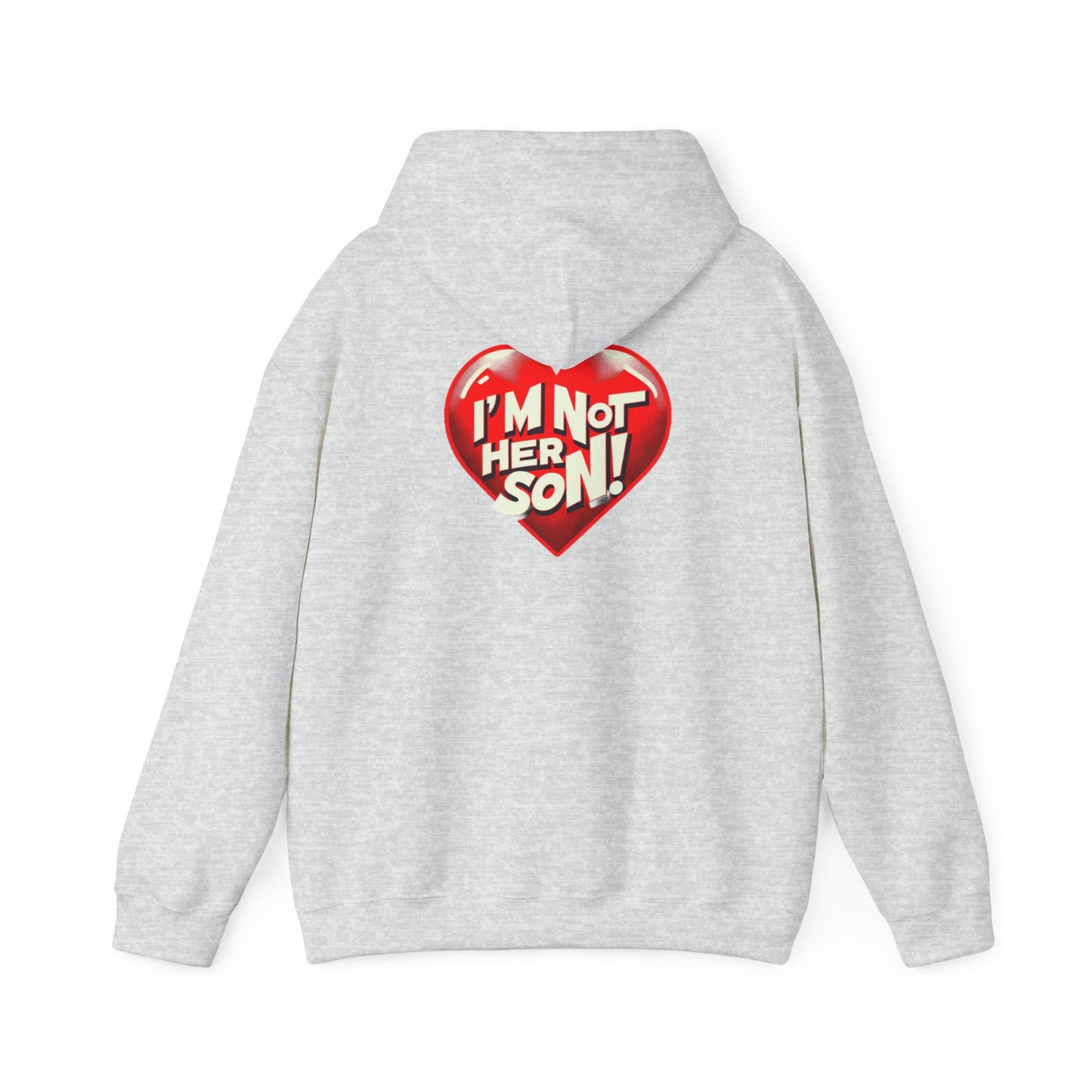 Men's Hooded Sweatshirt - I'm Not Her Son!