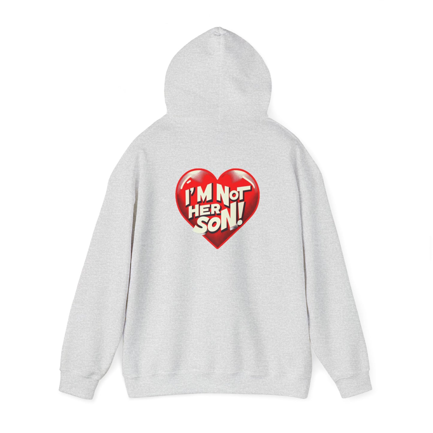 Men's Hooded Sweatshirt - I'm Not Her Son!