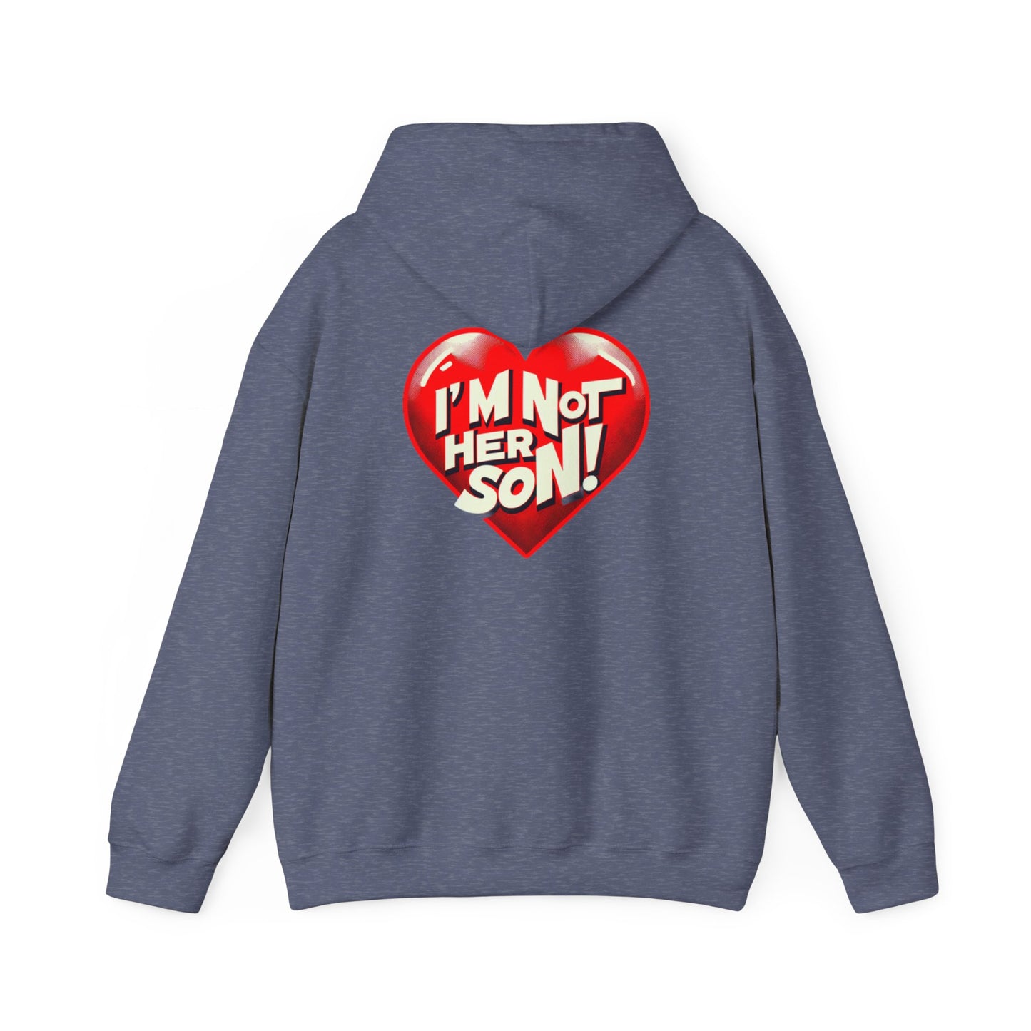 Men's Hooded Sweatshirt - I'm Not Her Son!