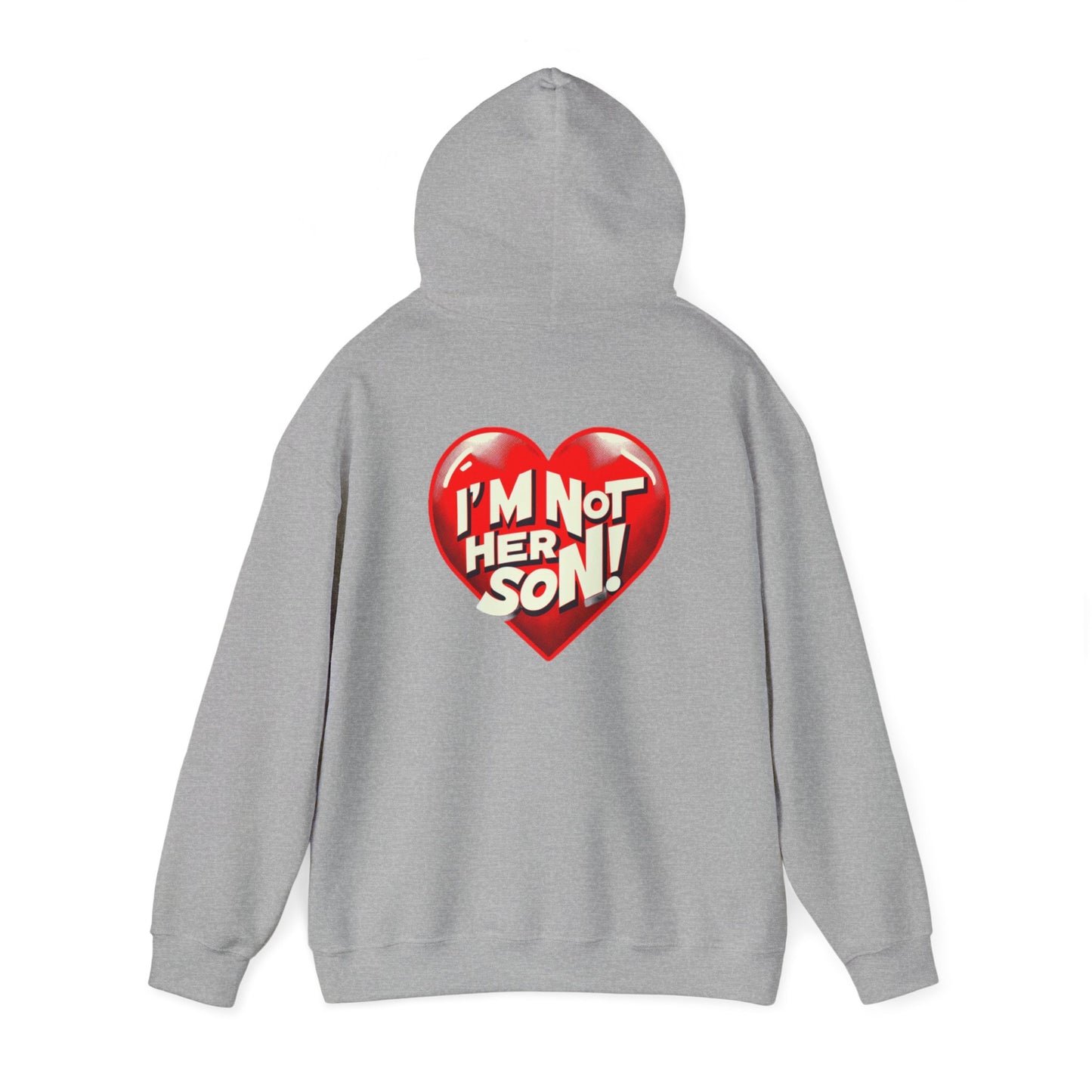 Men's Hooded Sweatshirt - I'm Not Her Son!