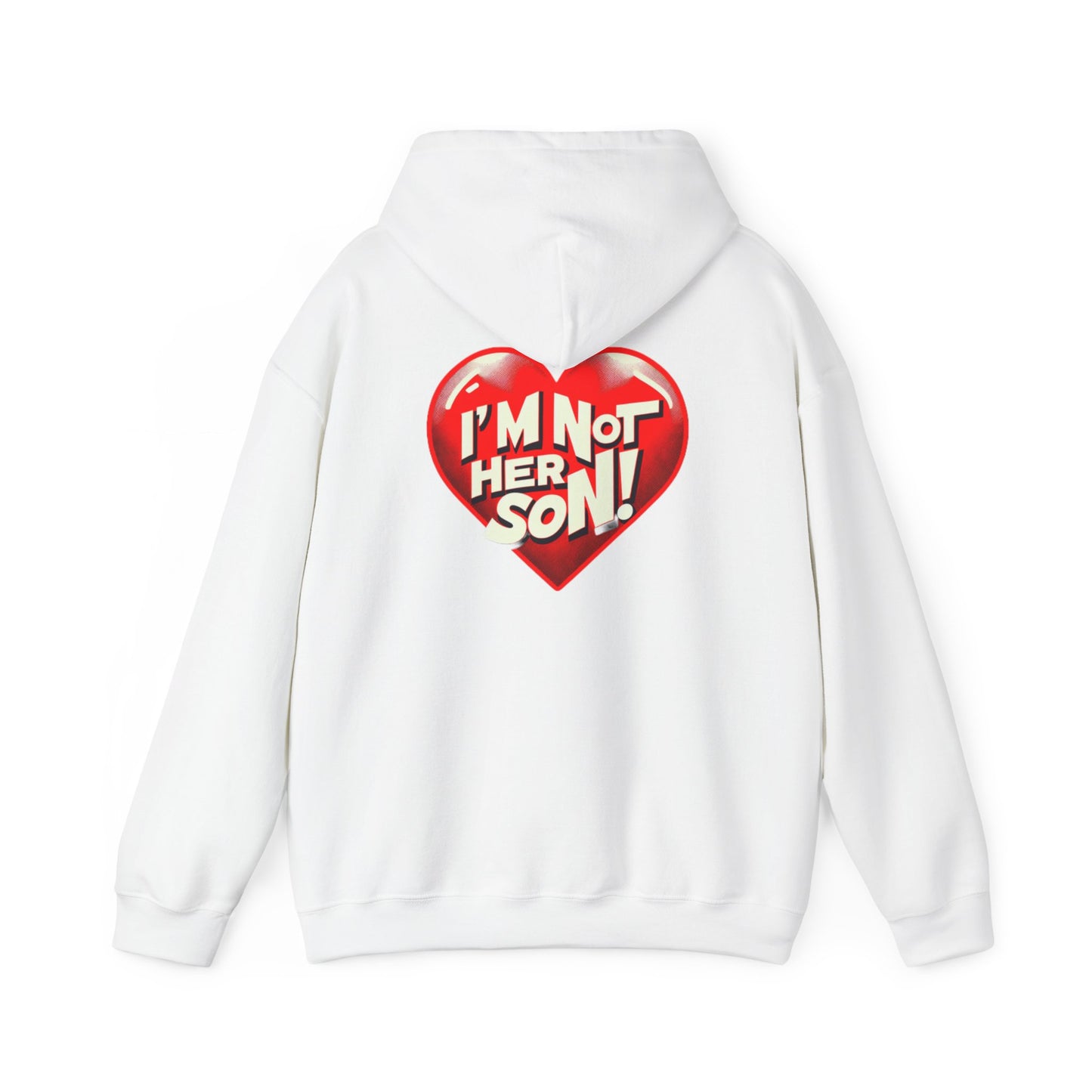 Men's Hooded Sweatshirt - I'm Not Her Son!